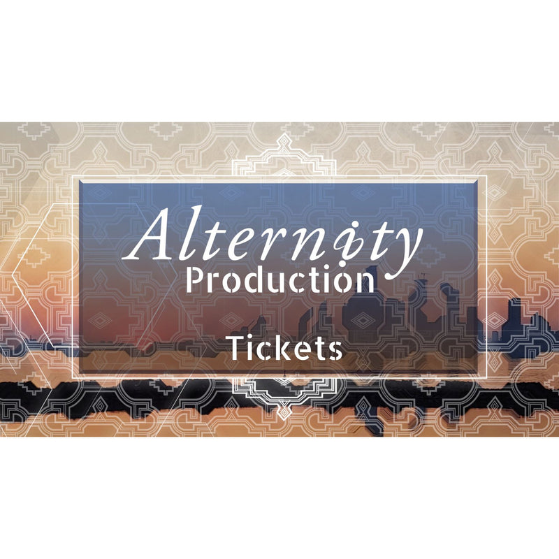 Alternity Production: Tickets - alter8.com