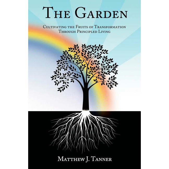 The Garden Cultivating the Fruits of Transformation Through Principled Living - alter8.com