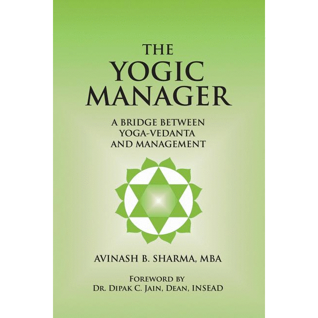 The Yogic Manager: A Bridge Between Yoga-Vedanta and Management - alter8.com
