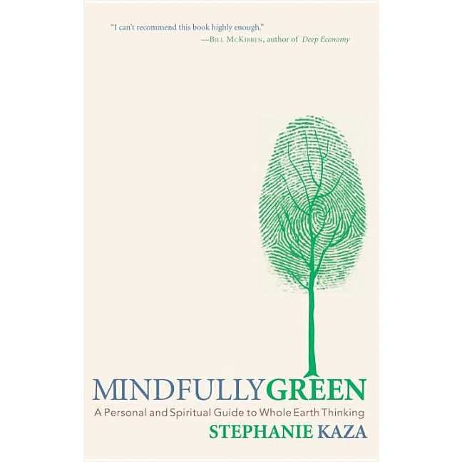 Mindfully Green: A Personal and Spiritual Guide to Whole Earth Thinking - alter8.com