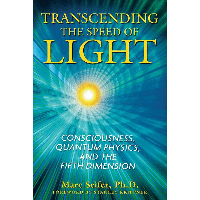 Transcending the Speed of Light: Consciousness, Quantum Physics, and the Fifth Dimension - alter8.com