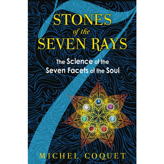 Stones of the Seven Rays: The Science of the Seven Facets of the Soul - alter8.com
