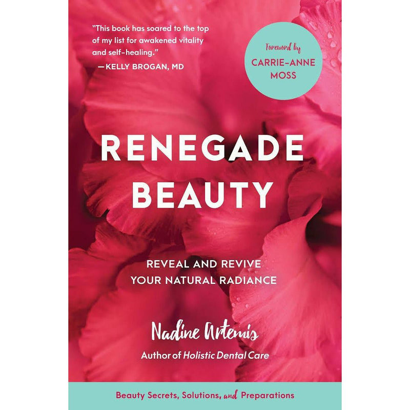 Renegade Beauty: Reveal and Revive Your Natural Radiance - alter8.com